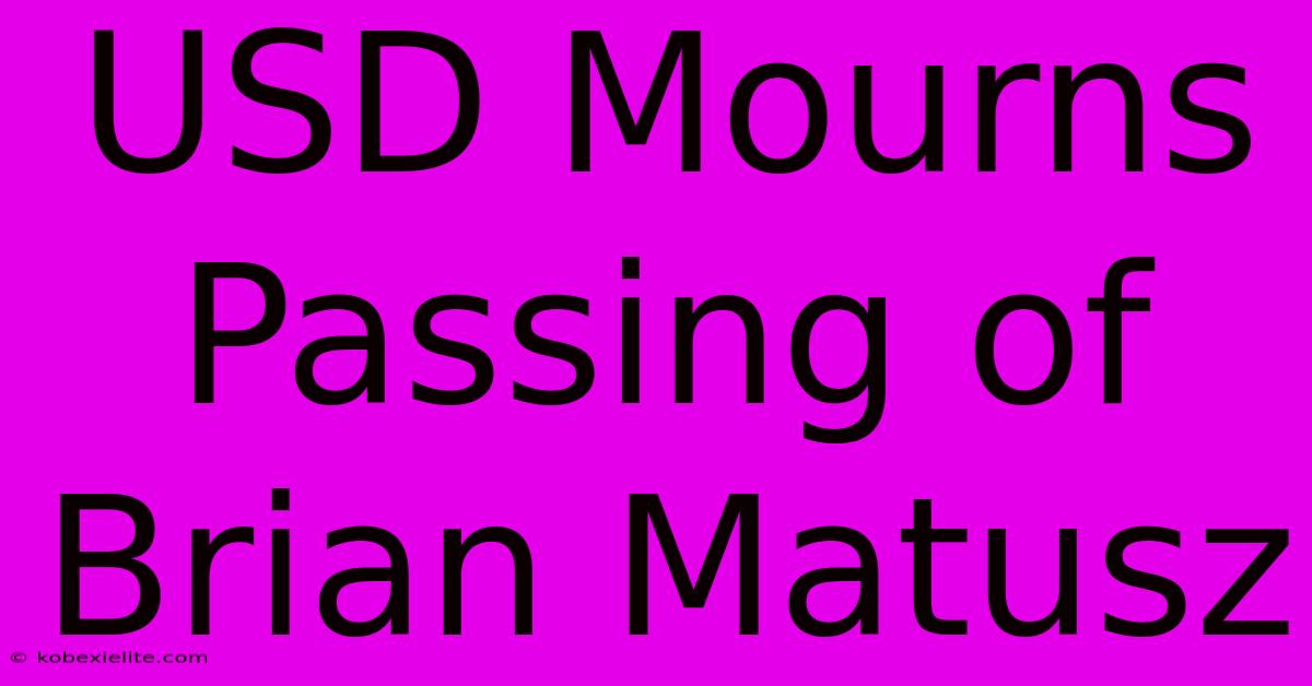 USD Mourns Passing Of Brian Matusz