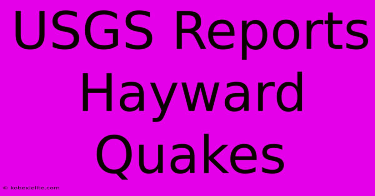 USGS Reports Hayward Quakes