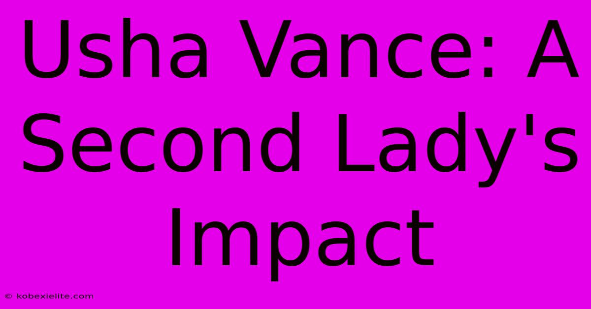 Usha Vance: A Second Lady's Impact