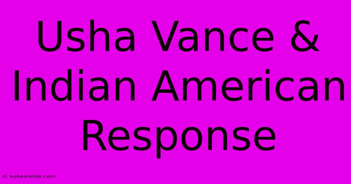 Usha Vance & Indian American Response