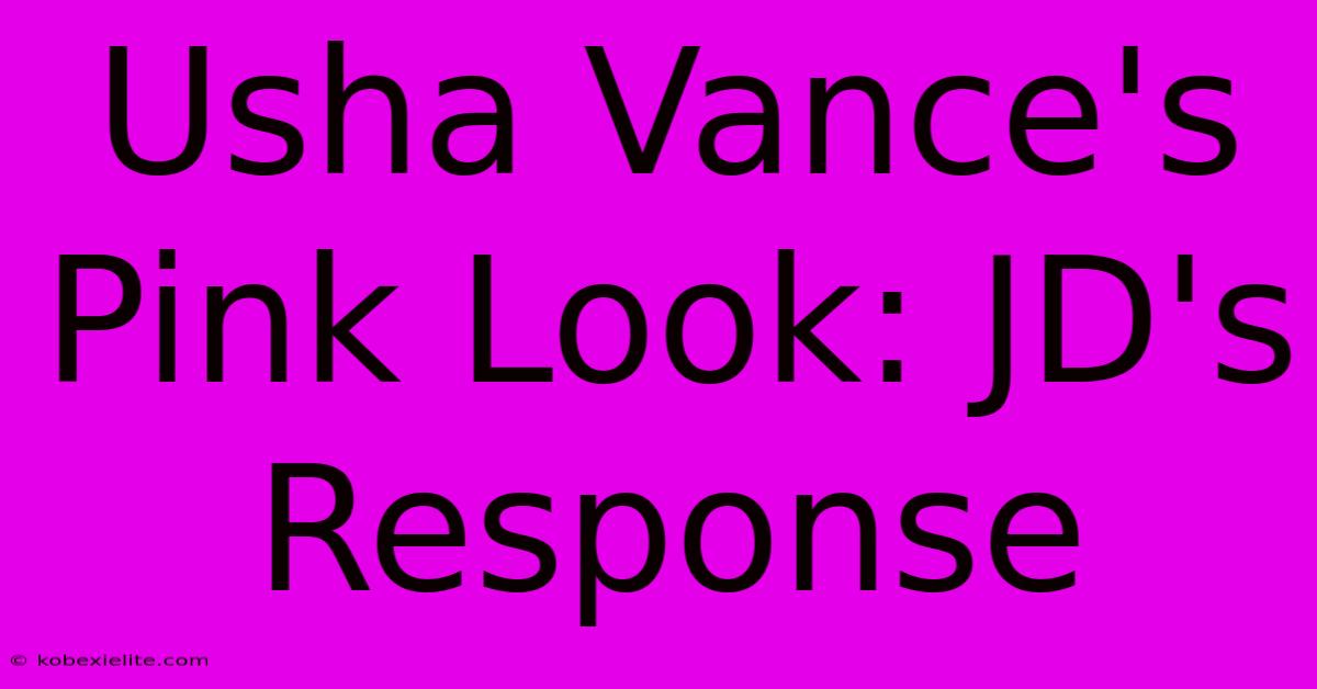 Usha Vance's Pink Look: JD's Response