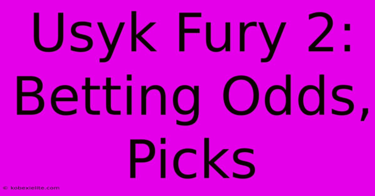 Usyk Fury 2: Betting Odds, Picks