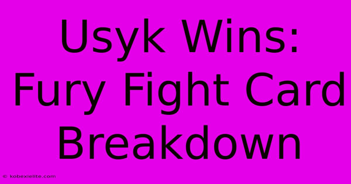 Usyk Wins: Fury Fight Card Breakdown