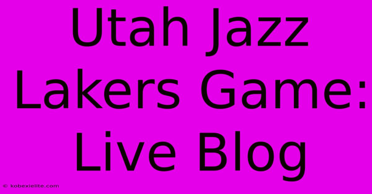 Utah Jazz Lakers Game: Live Blog