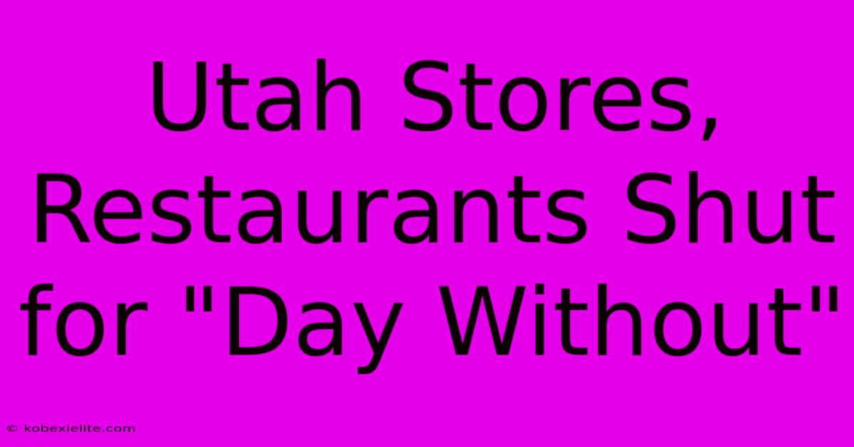 Utah Stores, Restaurants Shut For 