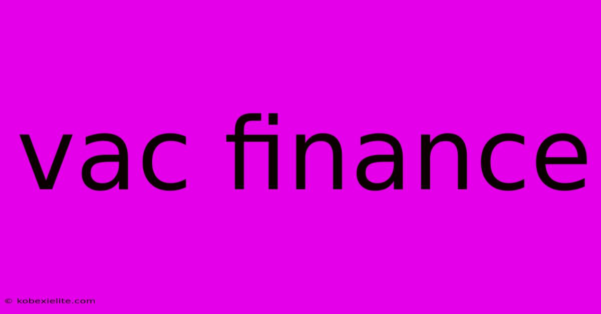 Vac Finance Vac Finance
