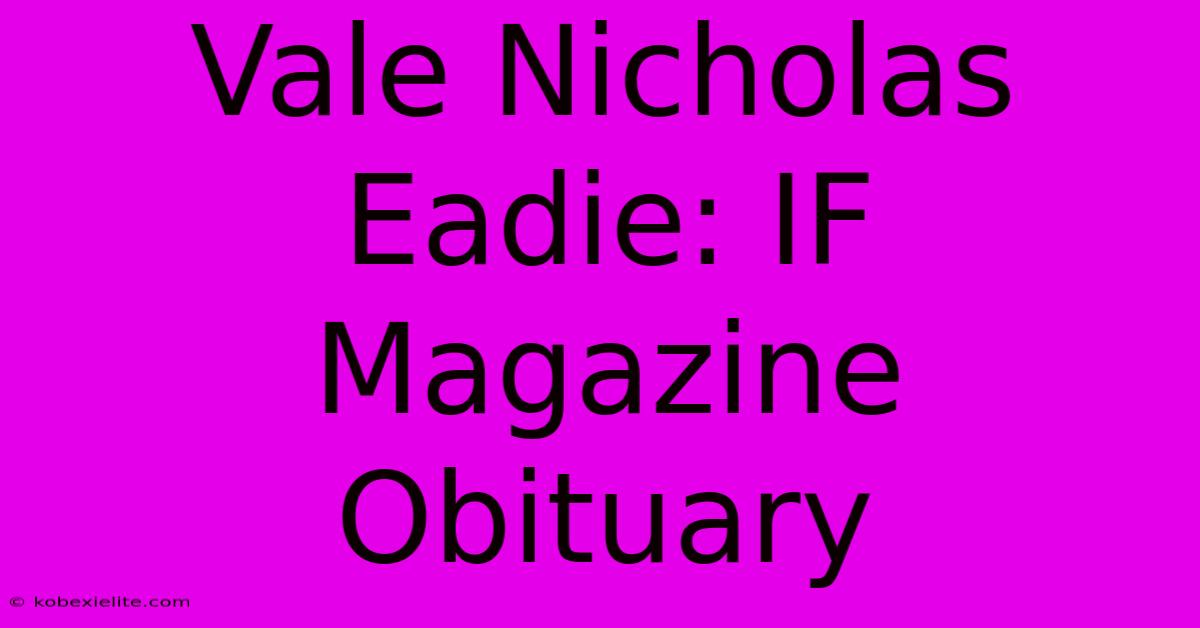 Vale Nicholas Eadie: IF Magazine Obituary