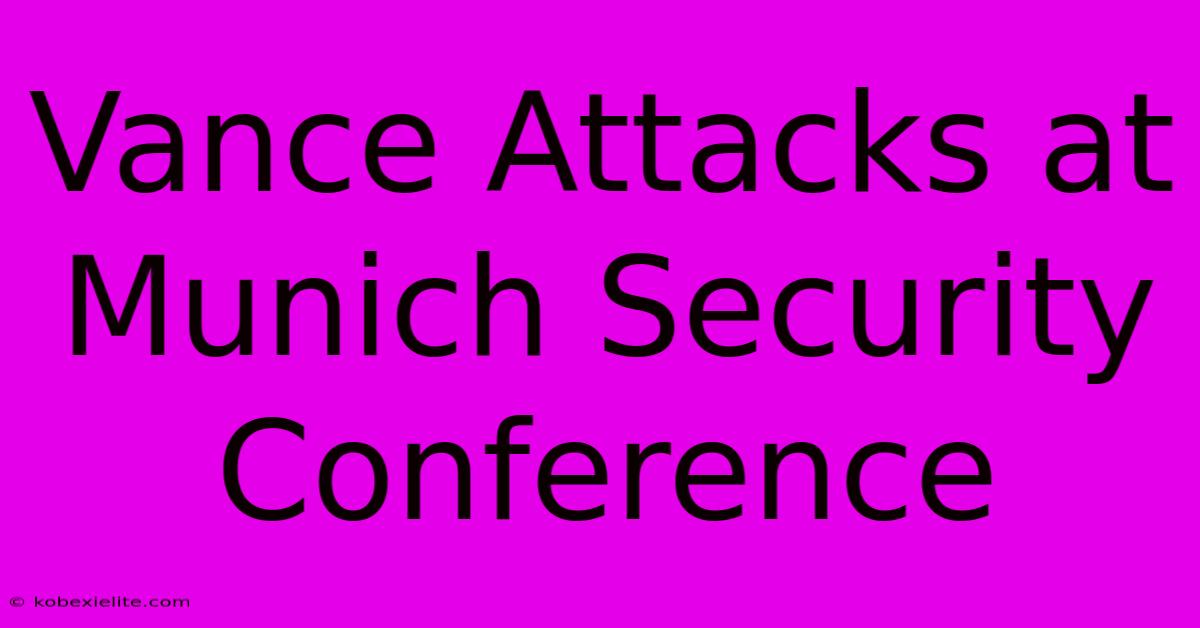 Vance Attacks At Munich Security Conference