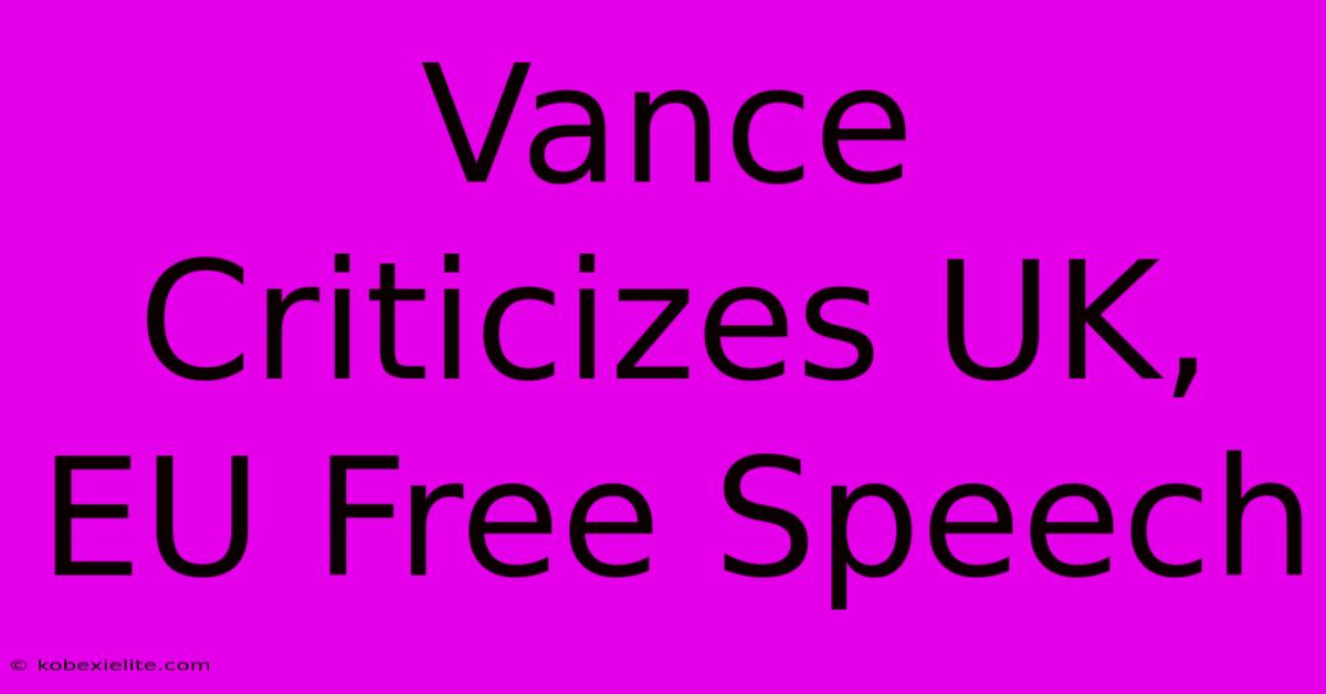 Vance Criticizes UK, EU Free Speech