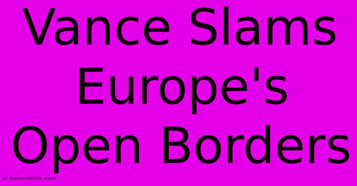 Vance Slams Europe's Open Borders