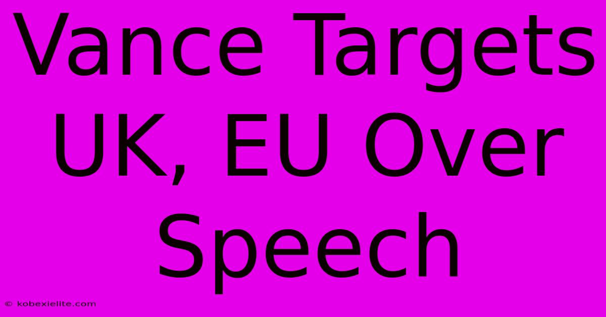 Vance Targets UK, EU Over Speech