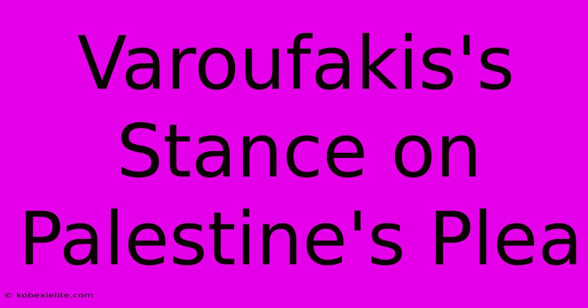 Varoufakis's Stance On Palestine's Plea