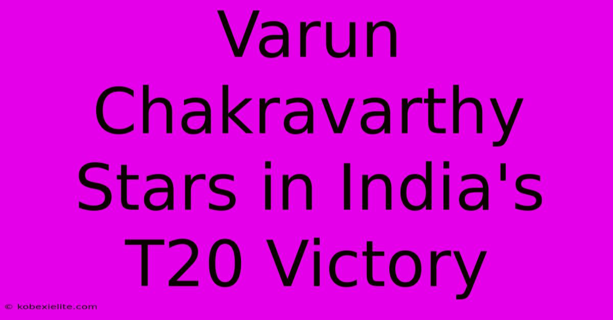 Varun Chakravarthy Stars In India's T20 Victory