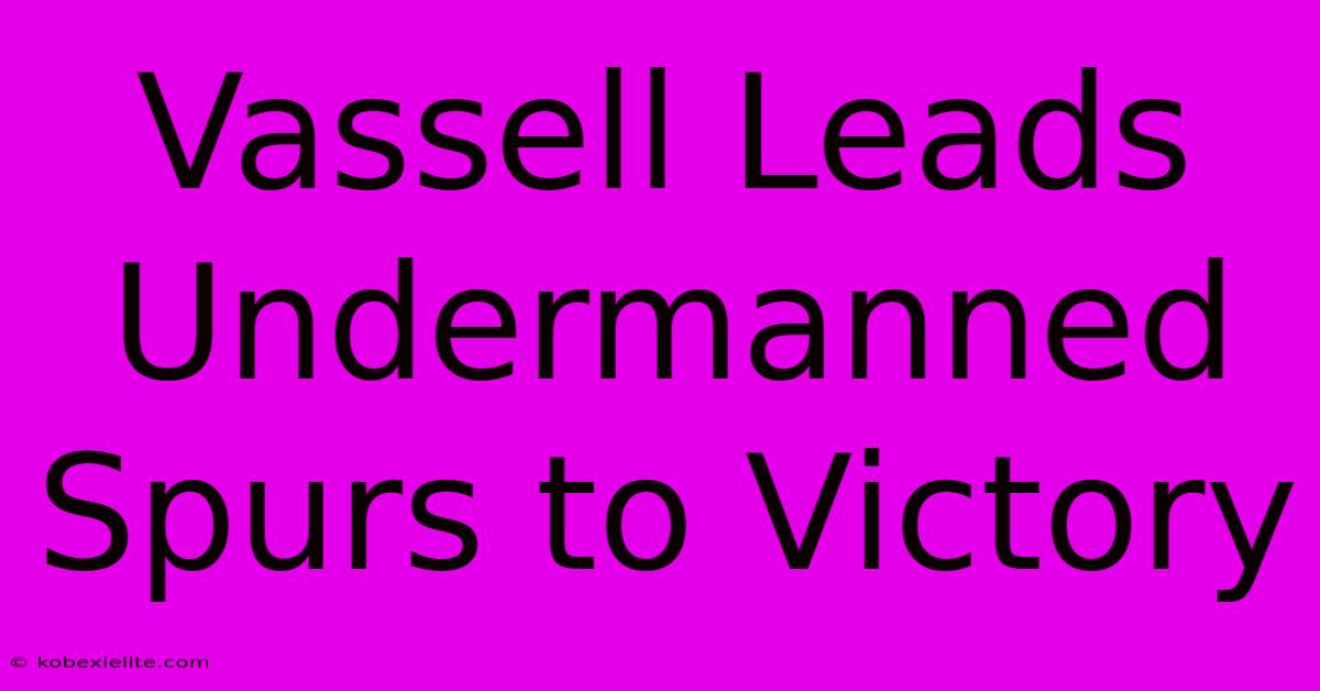 Vassell Leads Undermanned Spurs To Victory Vassell Leads Undermanned Spurs To Victory