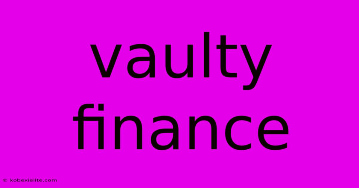 Vaulty Finance Vaulty Finance