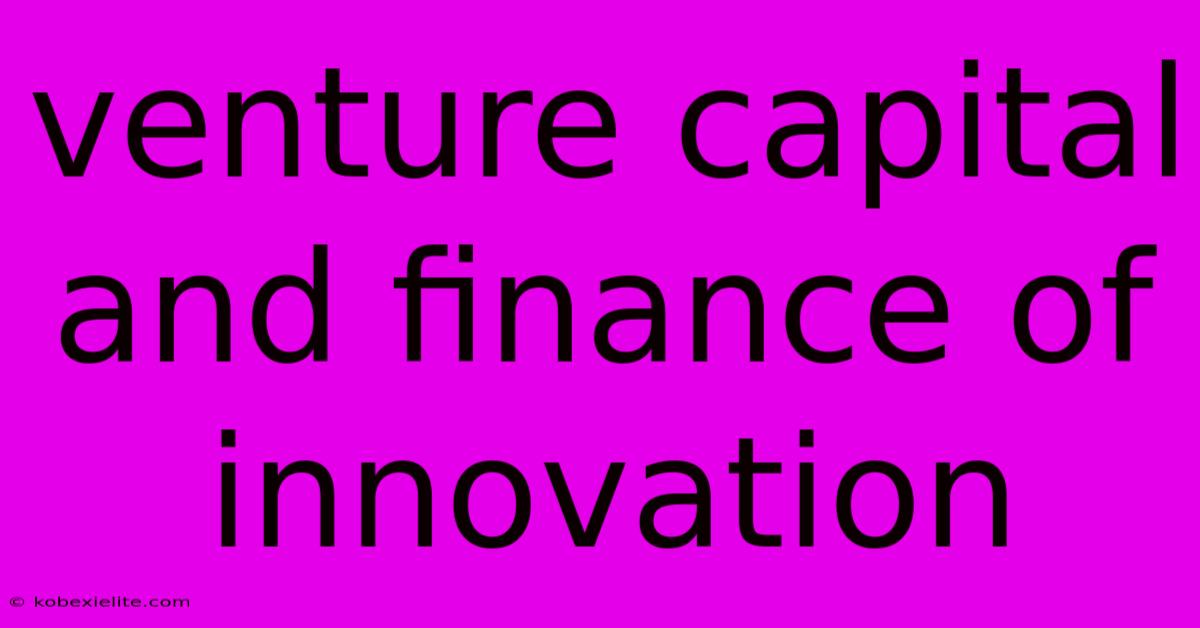 Venture Capital And Finance Of Innovation Venture Capital And Finance Of Innovation