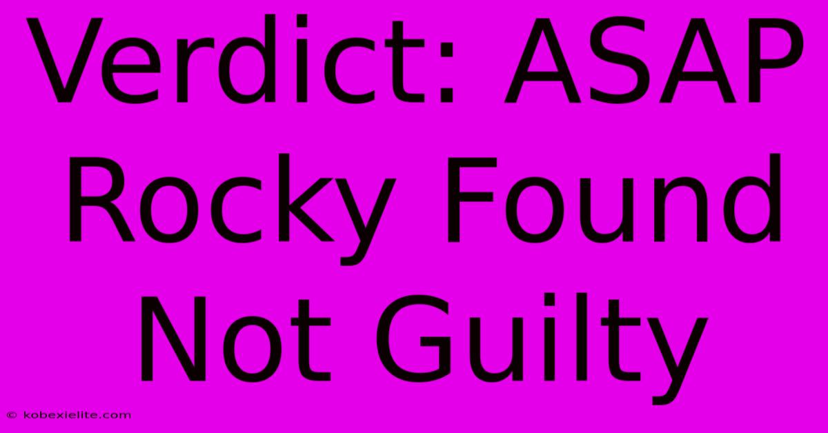 Verdict: ASAP Rocky Found Not Guilty