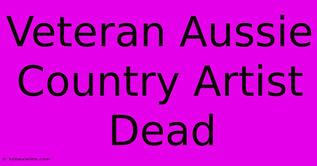 Veteran Aussie Country Artist Dead