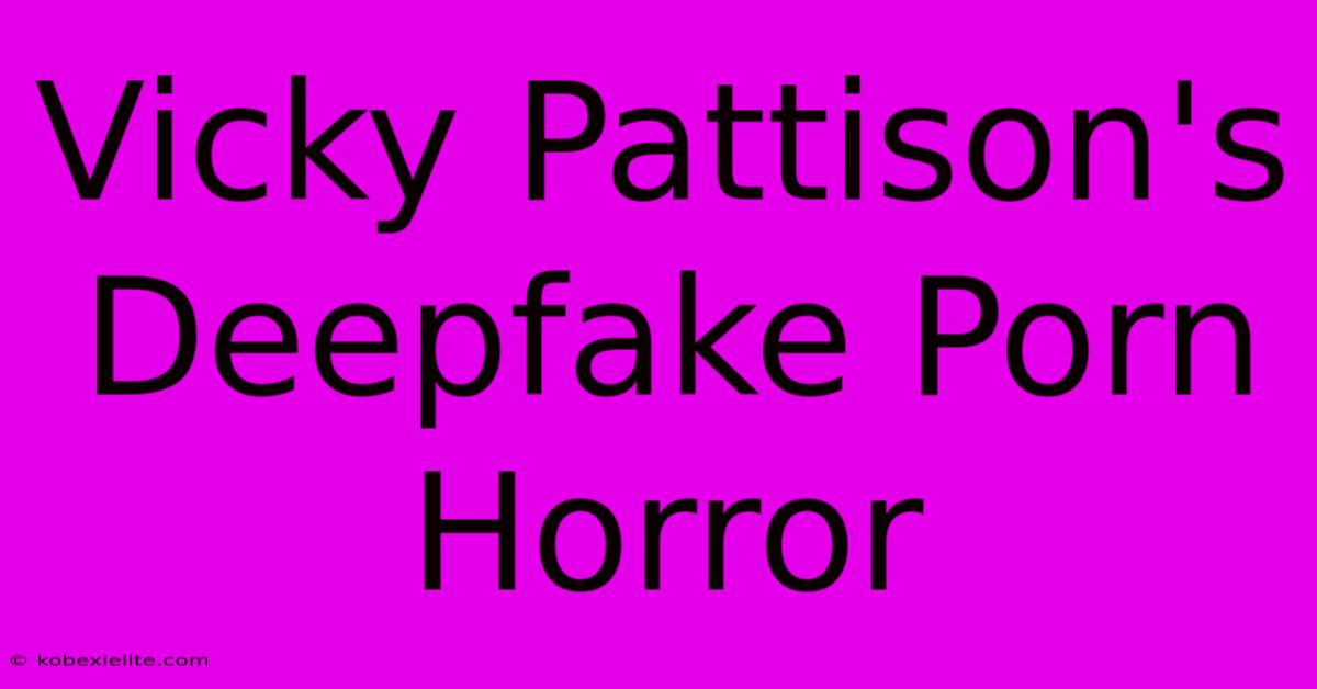 Vicky Pattison's Deepfake Porn Horror