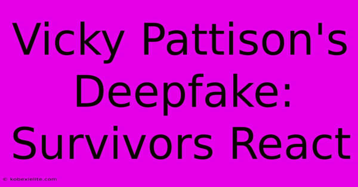 Vicky Pattison's Deepfake: Survivors React