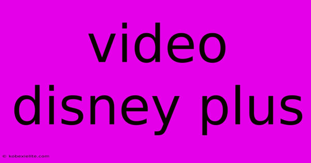 Video Disney Plus