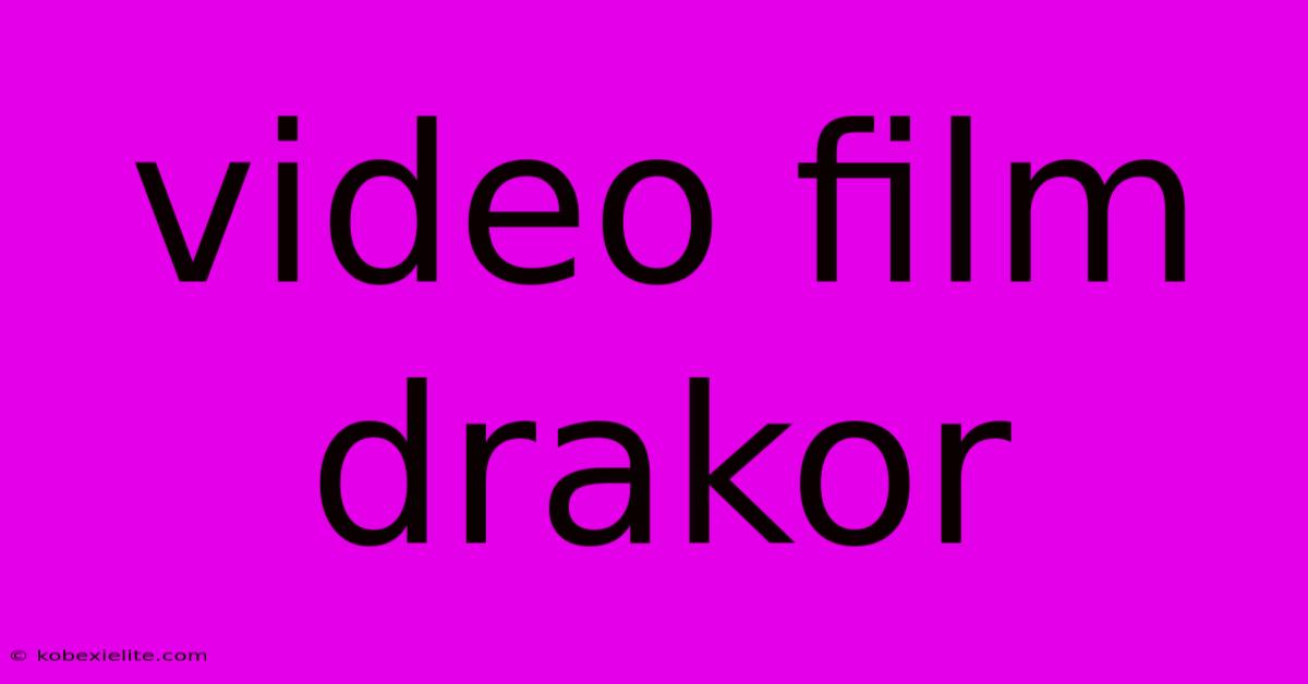 Video Film Drakor