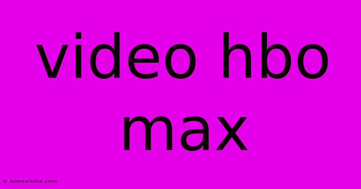 Video Hbo Max