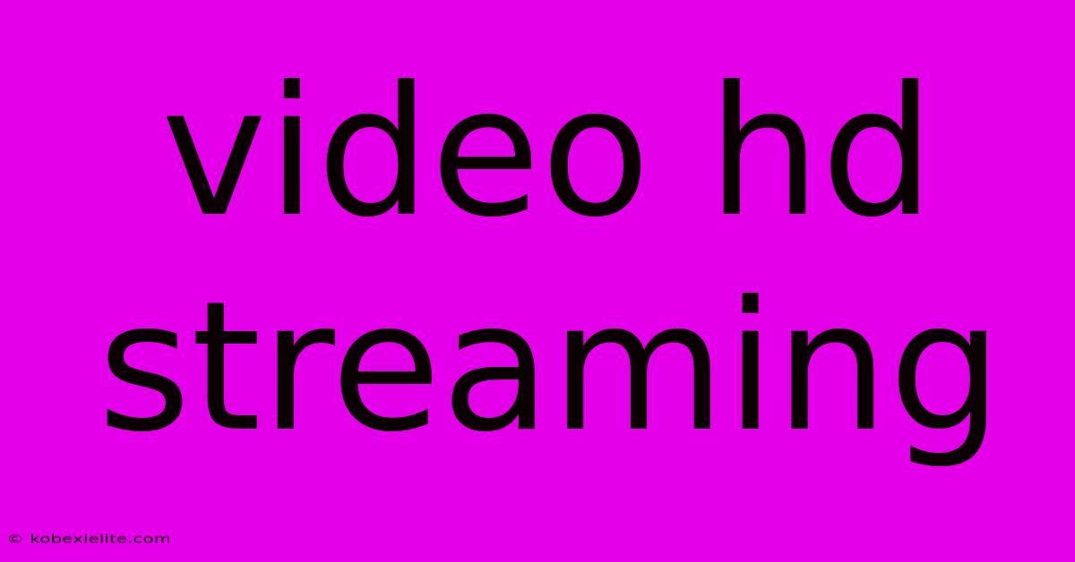 Video Hd Streaming