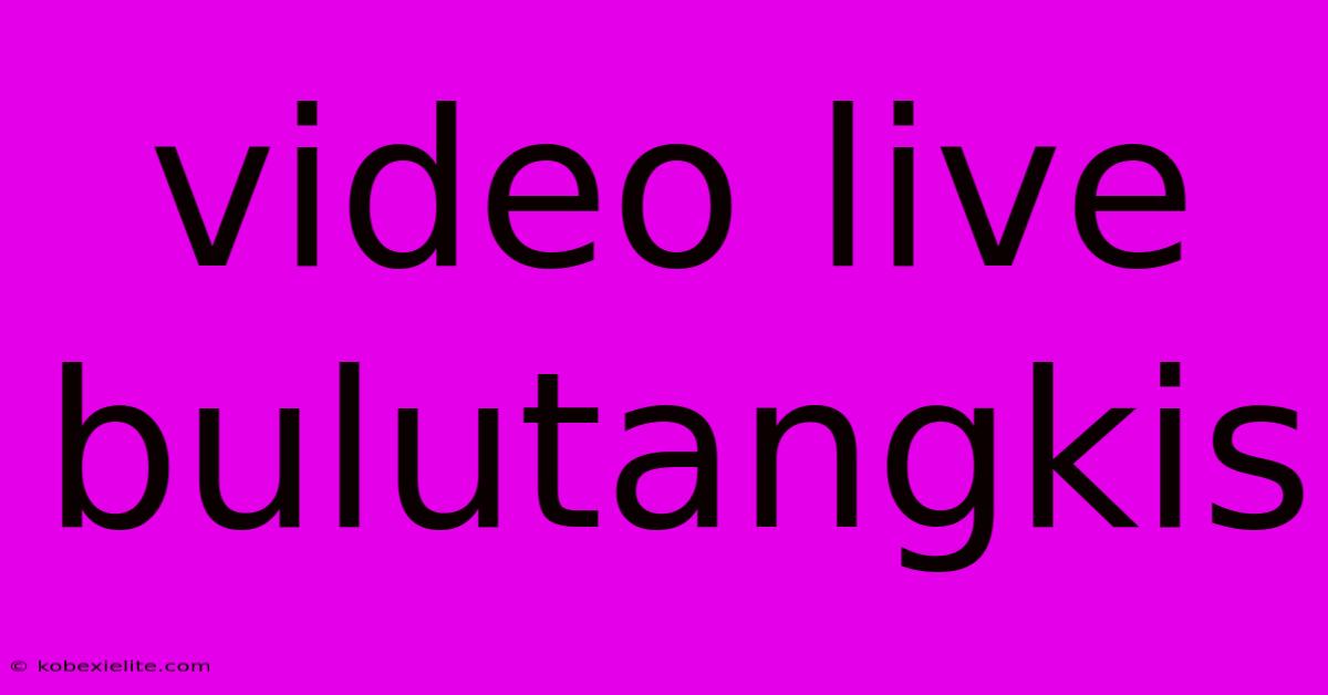 Video Live Bulutangkis