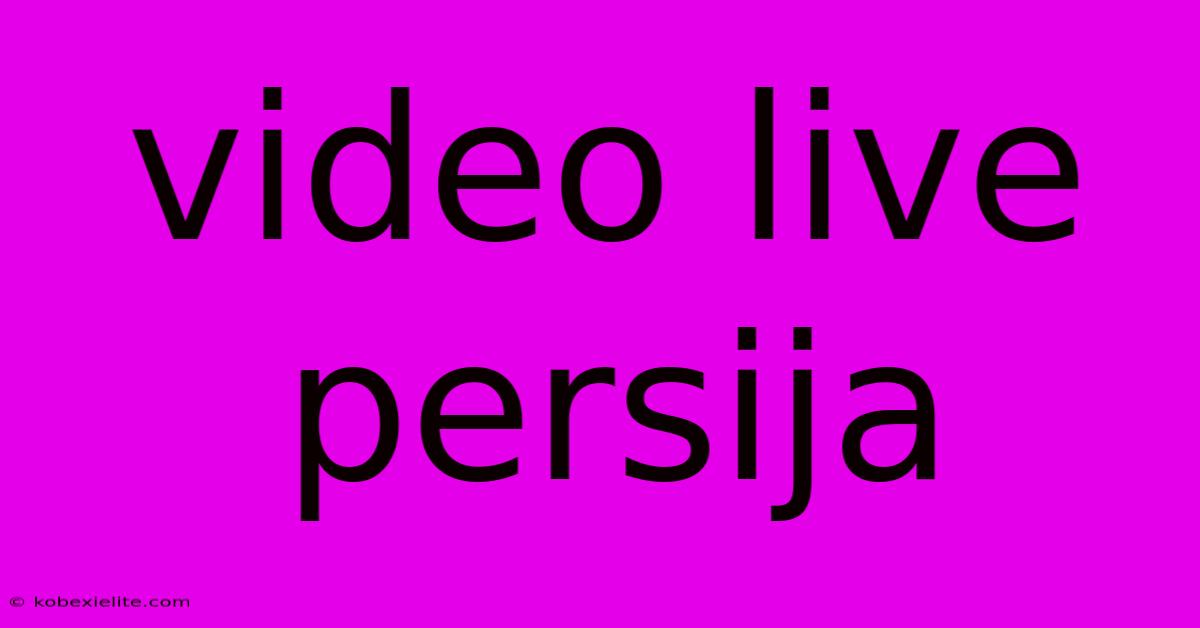 Video Live Persija