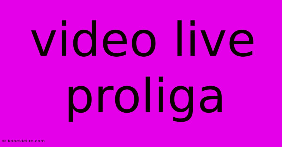 Video Live Proliga