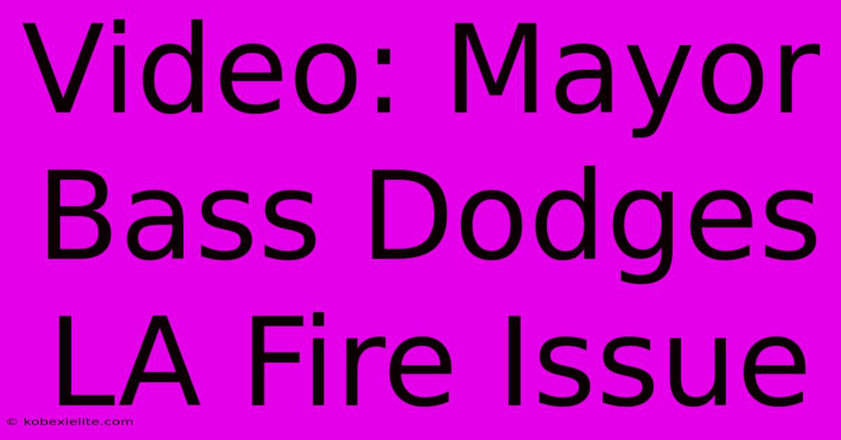 Video: Mayor Bass Dodges LA Fire Issue