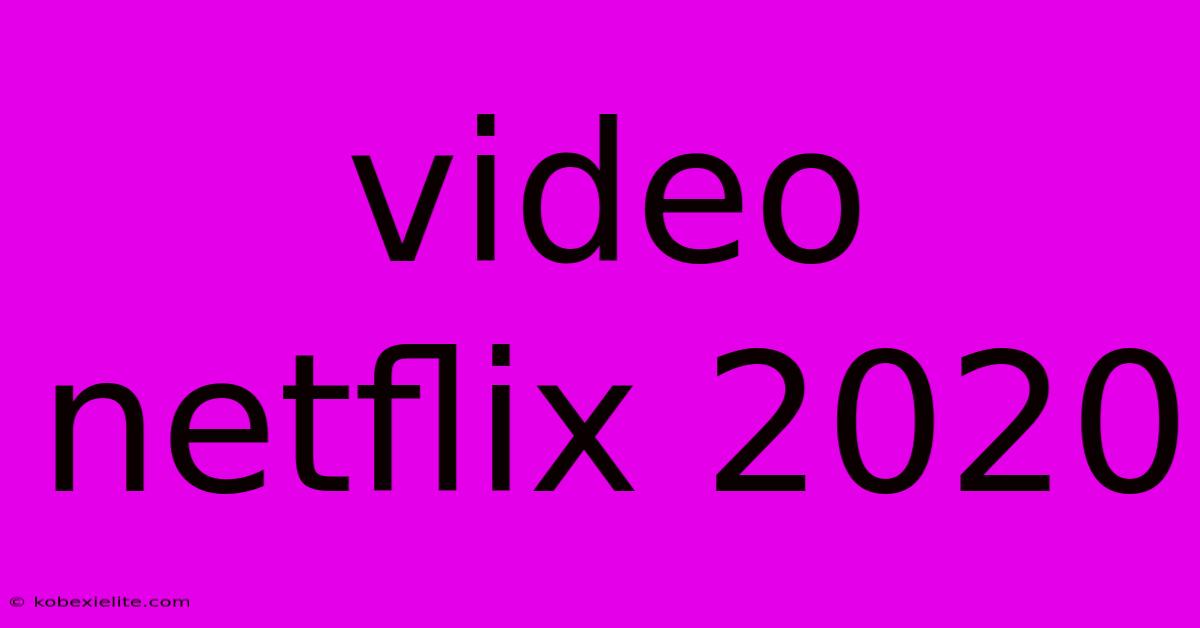 Video Netflix 2020