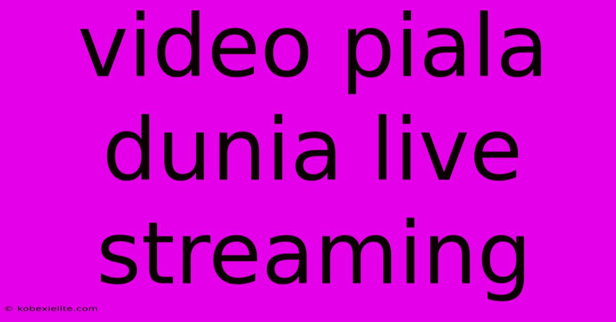 Video Piala Dunia Live Streaming