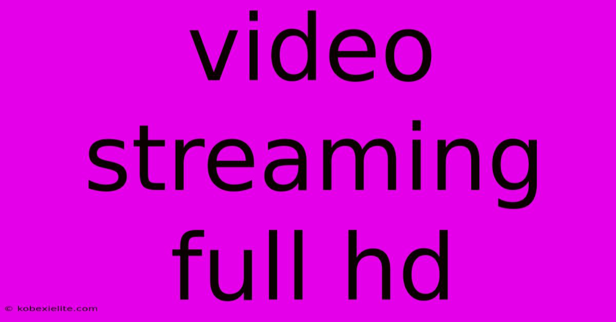 Video Streaming Full Hd