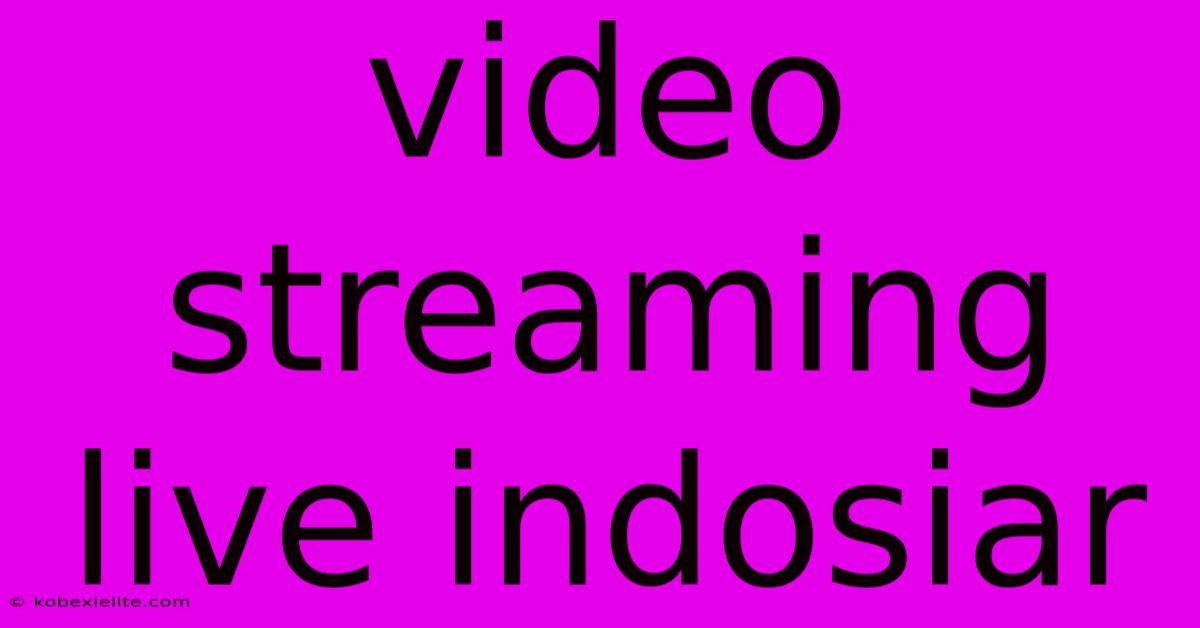 Video Streaming Live Indosiar