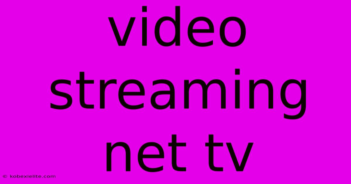 Video Streaming Net Tv