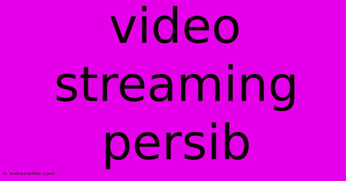 Video Streaming Persib