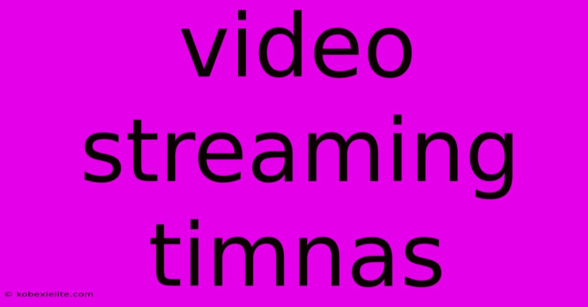 Video Streaming Timnas