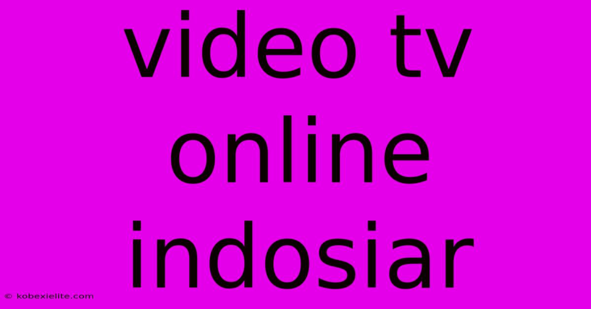 Video Tv Online Indosiar