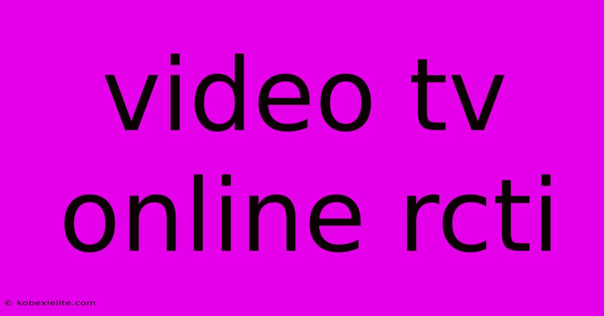 Video Tv Online Rcti