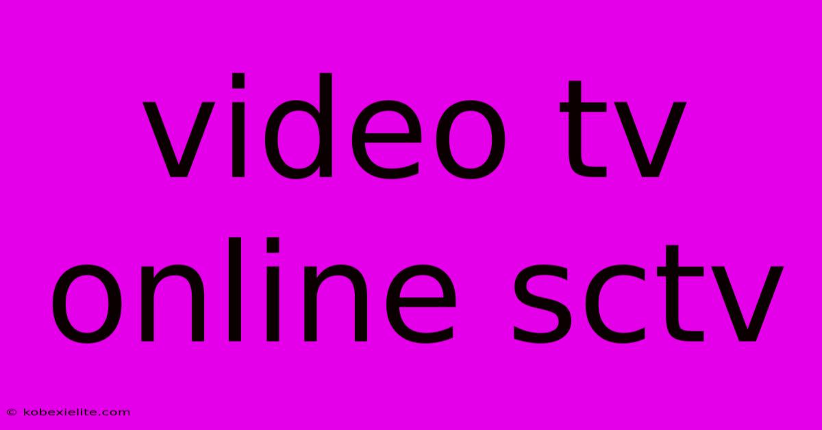 Video Tv Online Sctv