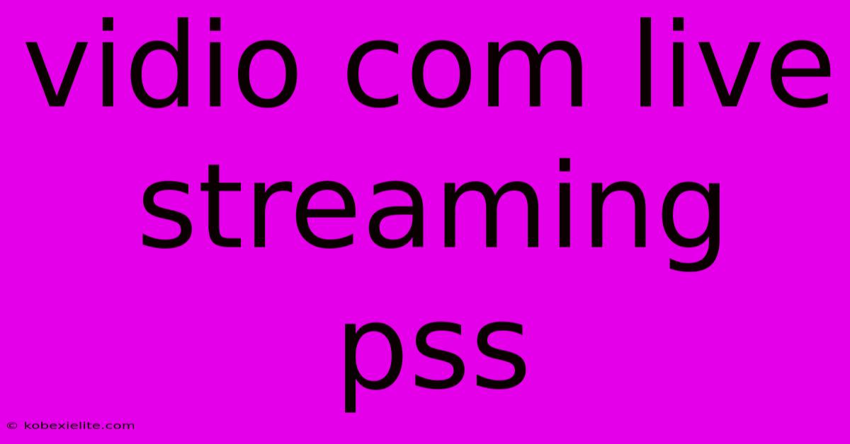 Vidio Com Live Streaming Pss