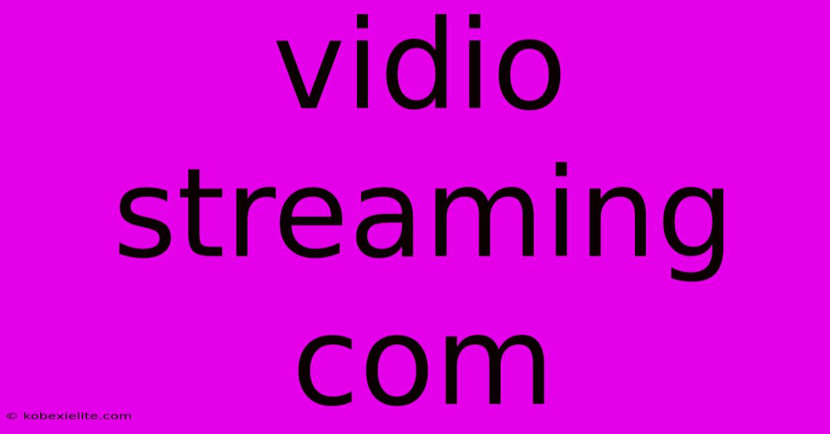 Vidio Streaming Com