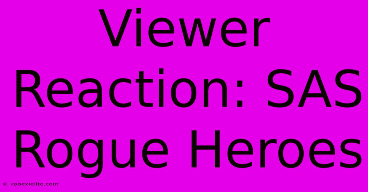 Viewer Reaction: SAS Rogue Heroes