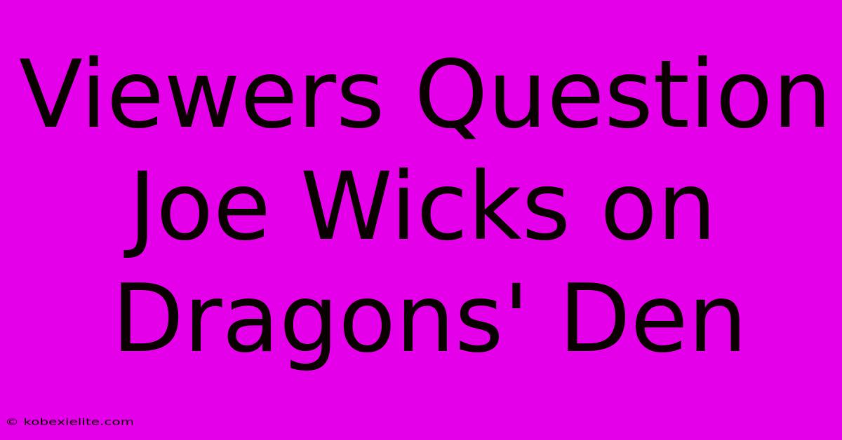 Viewers Question Joe Wicks On Dragons' Den