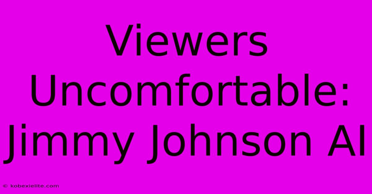 Viewers Uncomfortable: Jimmy Johnson AI