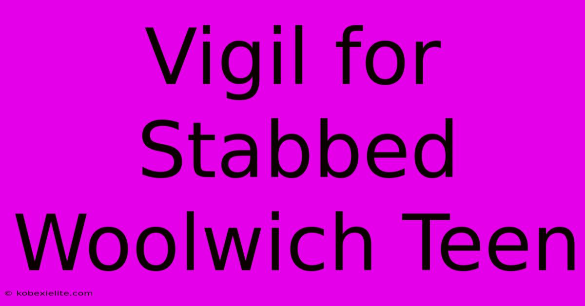 Vigil For Stabbed Woolwich Teen