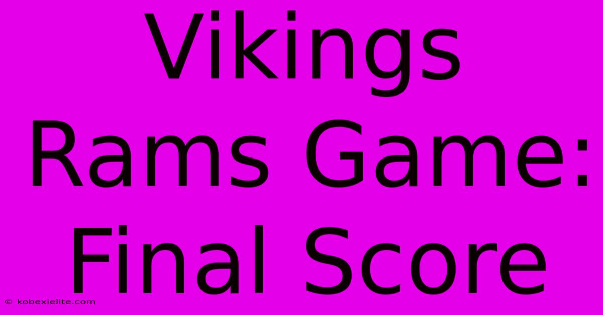 Vikings Rams Game: Final Score