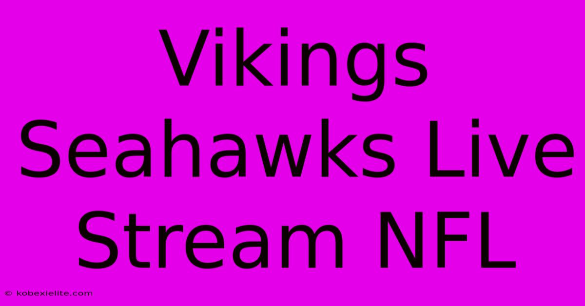 Vikings Seahawks Live Stream NFL